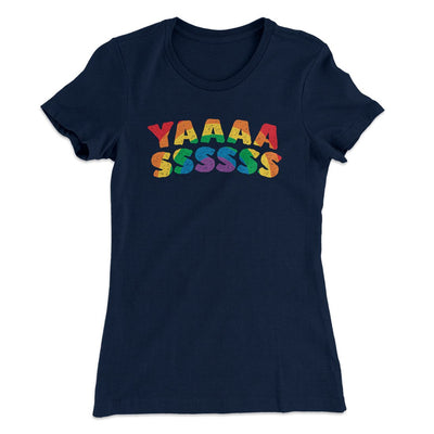 YAAASSSSSS Women's T-Shirt Midnight Navy | Funny Shirt from Famous In Real Life