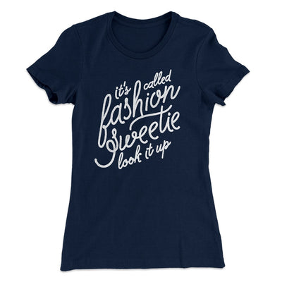 It's Called Fashion Sweetie Funny Women's T-Shirt Midnight Navy | Funny Shirt from Famous In Real Life