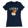 Chonk Women's T-Shirt Midnight Navy | Funny Shirt from Famous In Real Life