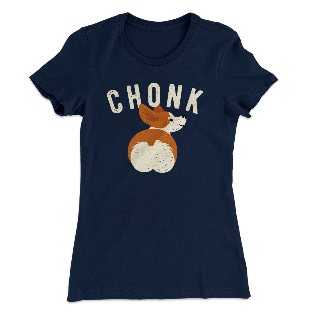 Chonk Women's T-Shirt | Funny Shirt from Famous In Real Life