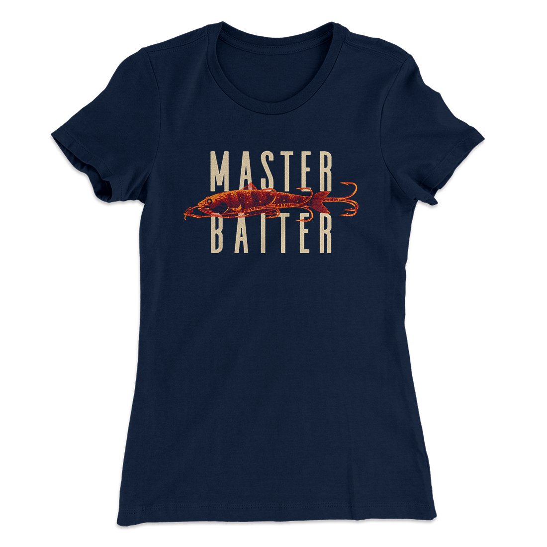 Master Baiter Women's T-Shirt | Funny Shirt from Famous In Real Life