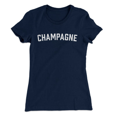 Champagne Women's T-Shirt Midnight Navy | Funny Shirt from Famous In Real Life