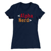 Alpha Nerd Women's T-Shirt Midnight Navy | Funny Shirt from Famous In Real Life