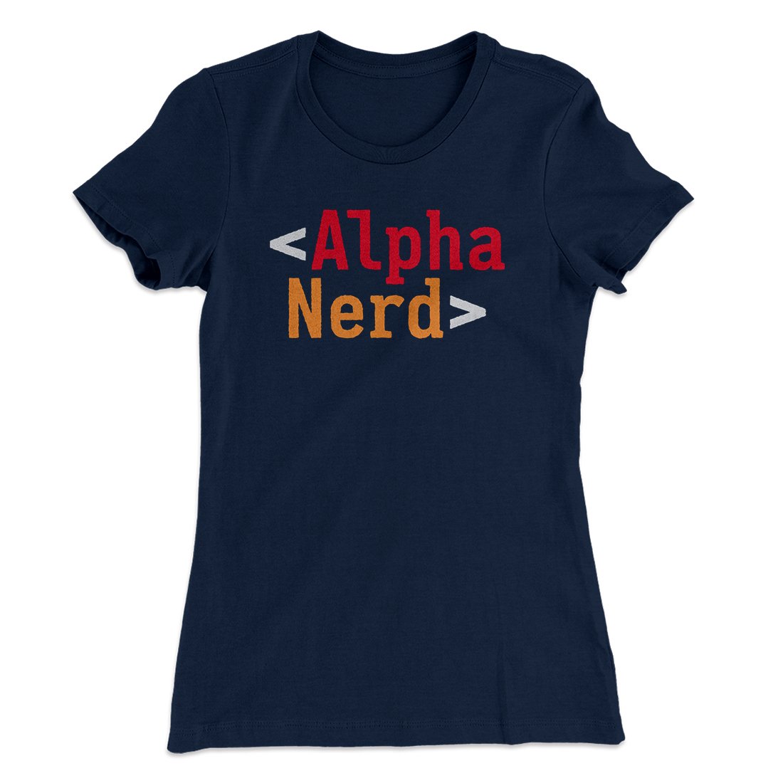 Alpha Nerd Women's T-Shirt | Funny Shirt from Famous In Real Life