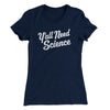 Y'all Need Science Women's T-Shirt Midnight Navy | Funny Shirt from Famous In Real Life