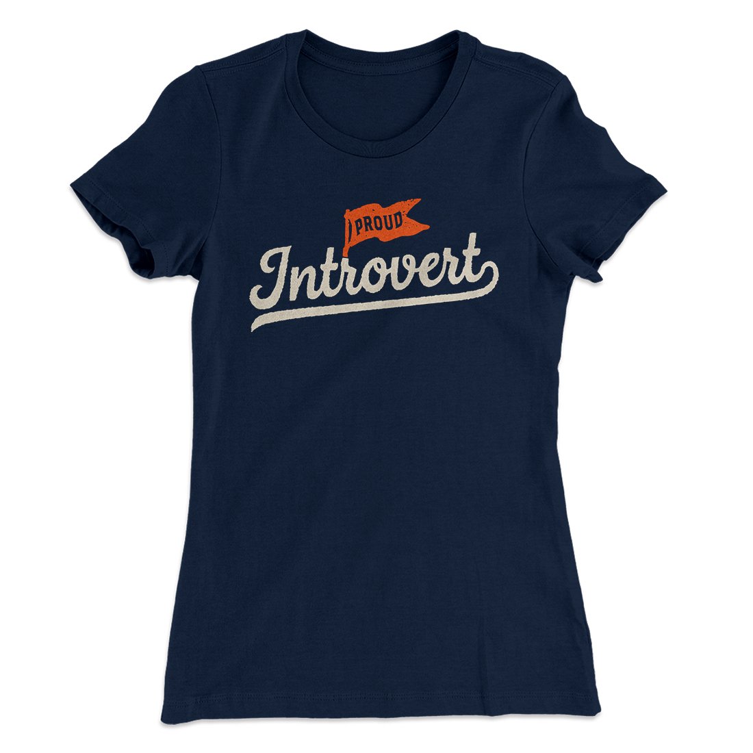 Proud Introvert Funny Women's T-Shirt | Funny Shirt from Famous In Real Life