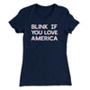 Blink If You Love America Women's T-Shirt Midnight Navy | Funny Shirt from Famous In Real Life
