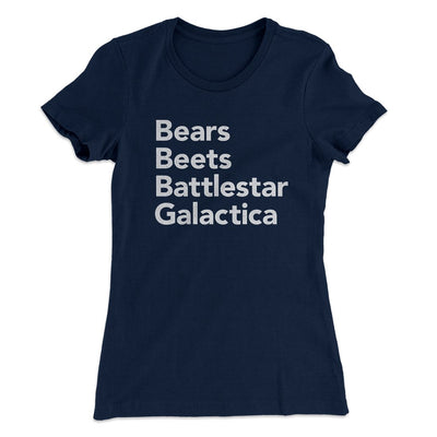 Bears, Beets, Battlestar Galactica Women's T-Shirt Midnight Navy | Funny Shirt from Famous In Real Life