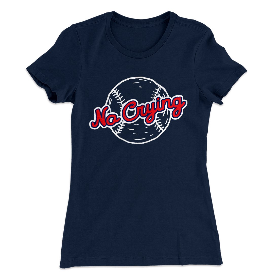 There's No Crying in Baseball Women's T-Shirt | Funny Shirt from Famous In Real Life