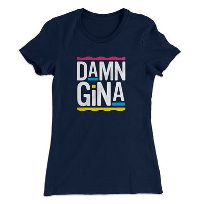 Damn Gina Women's T-Shirt Midnight Navy | Funny Shirt from Famous In Real Life