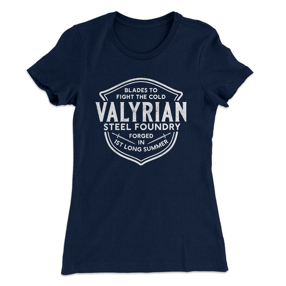 The Valyrian Steel Foundry Women's T-Shirt | Funny Shirt from Famous In Real Life