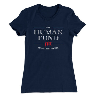 The Human Fund Women's T-Shirt Midnight Navy | Funny Shirt from Famous In Real Life