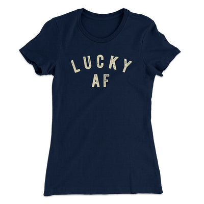 Lucky AF Women's T-Shirt Midnight Navy | Funny Shirt from Famous In Real Life