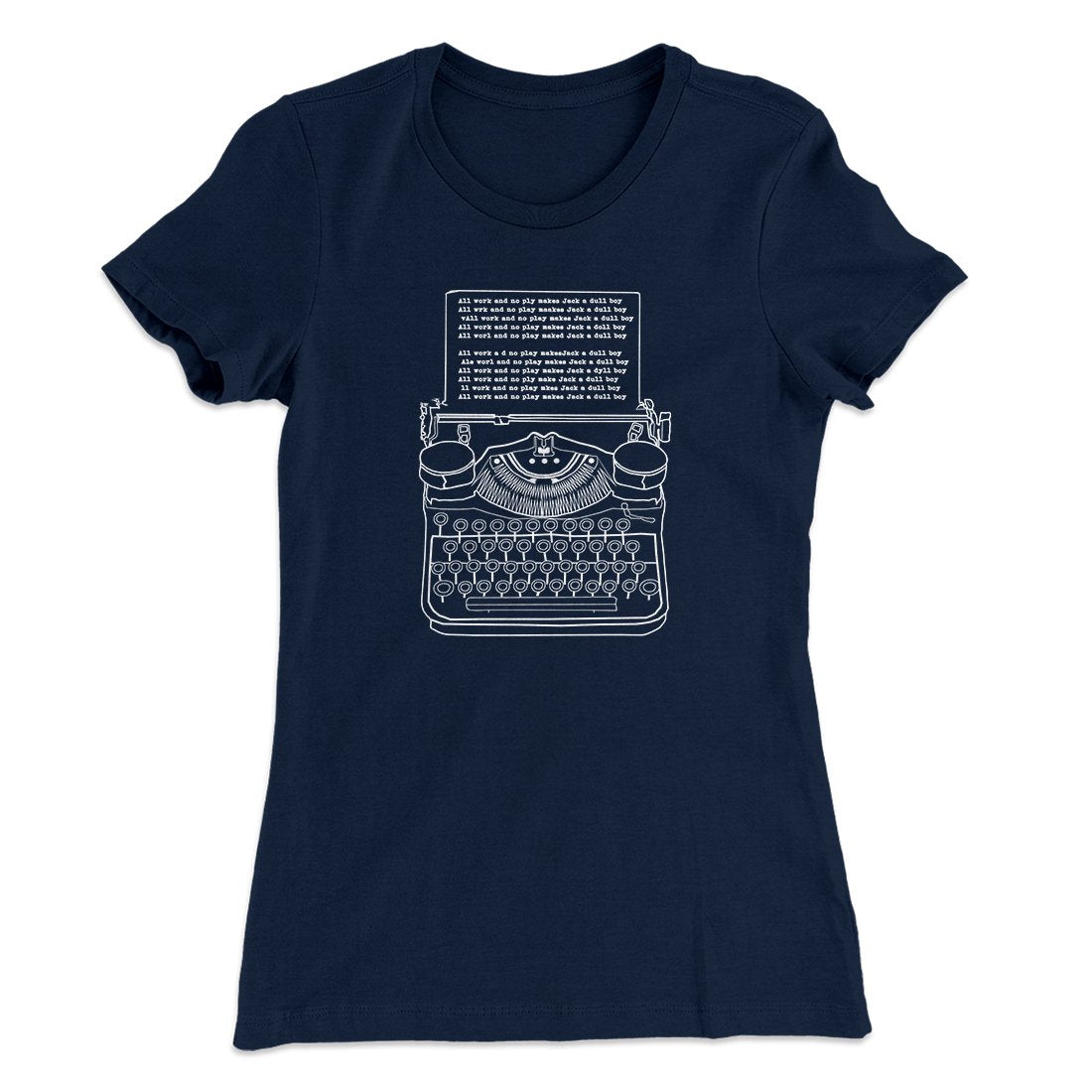All Work and No Play Women's T-Shirt Midnight Navy | Funny Shirt from Famous In Real Life