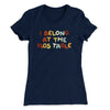 I Belong At The Kids Table Funny Thanksgiving Women's T-Shirt Midnight Navy | Funny Shirt from Famous In Real Life