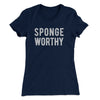 Sponge Worthy Women's T-Shirt Midnight Navy | Funny Shirt from Famous In Real Life