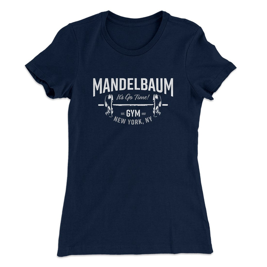 Mandelbaum Gym Women's T-Shirt | Funny Shirt from Famous In Real Life
