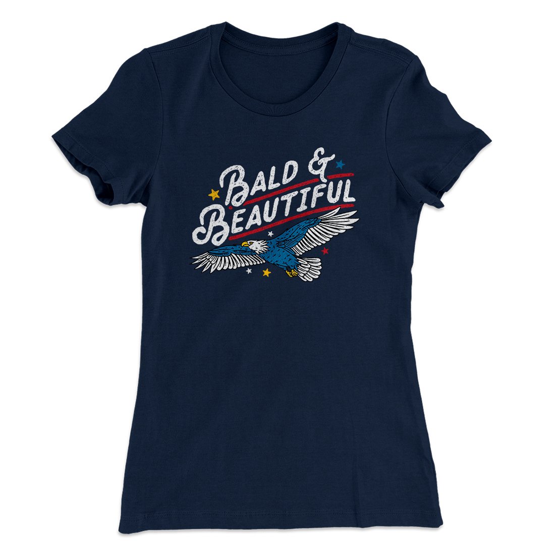 Bald & Beautiful Women's T-Shirt | Funny Shirt from Famous In Real Life