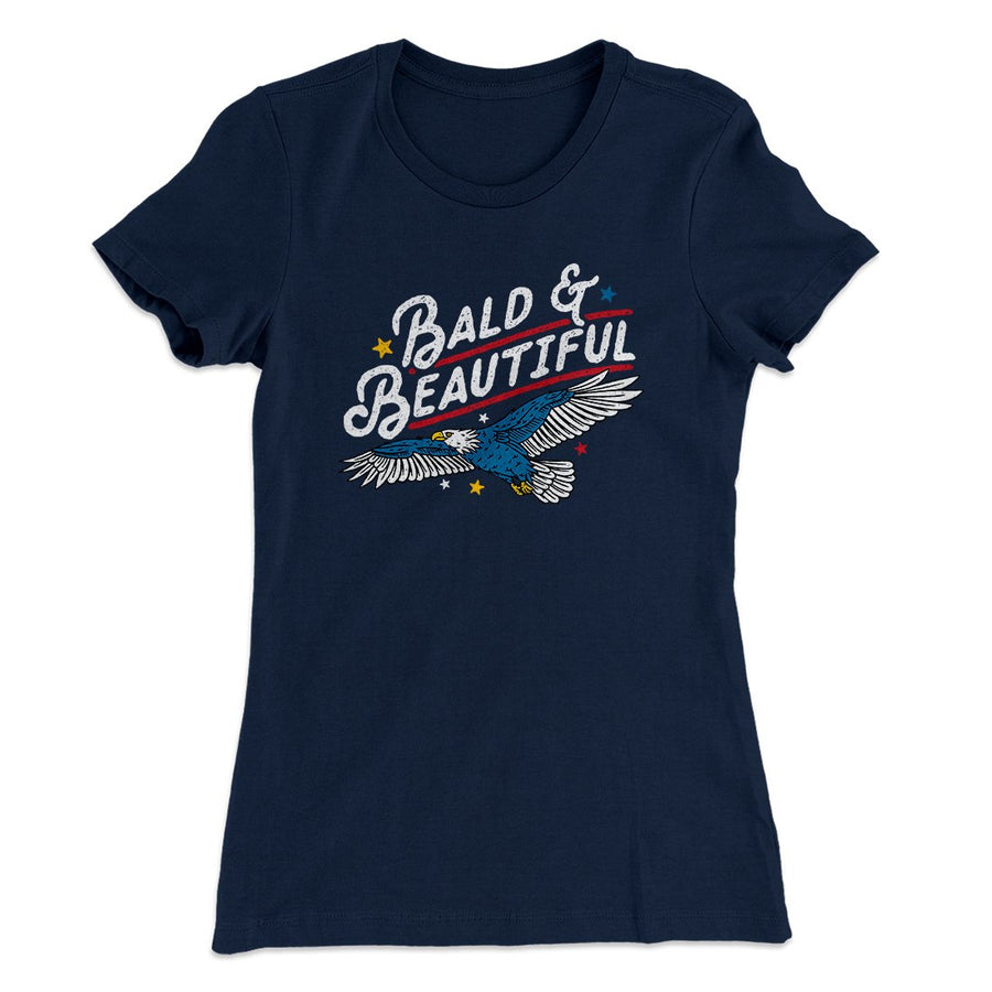 Bald & Beautiful Women's T-Shirt | Funny Shirt from Famous In Real Life