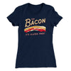 Try Bacon Women's T-Shirt Midnight Navy | Funny Shirt from Famous In Real Life