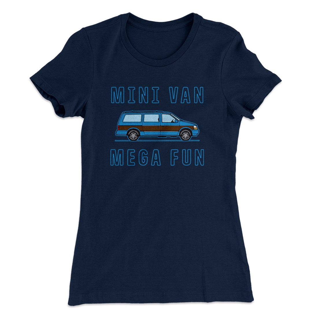 Mini Van Mega Fun Funny Women's T-Shirt | Funny Shirt from Famous In Real Life