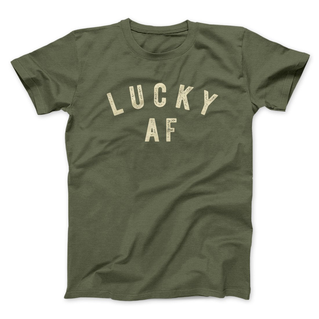 Lucky AF Funny Men/Unisex T-Shirt | Funny Shirt from Famous In Real Life
