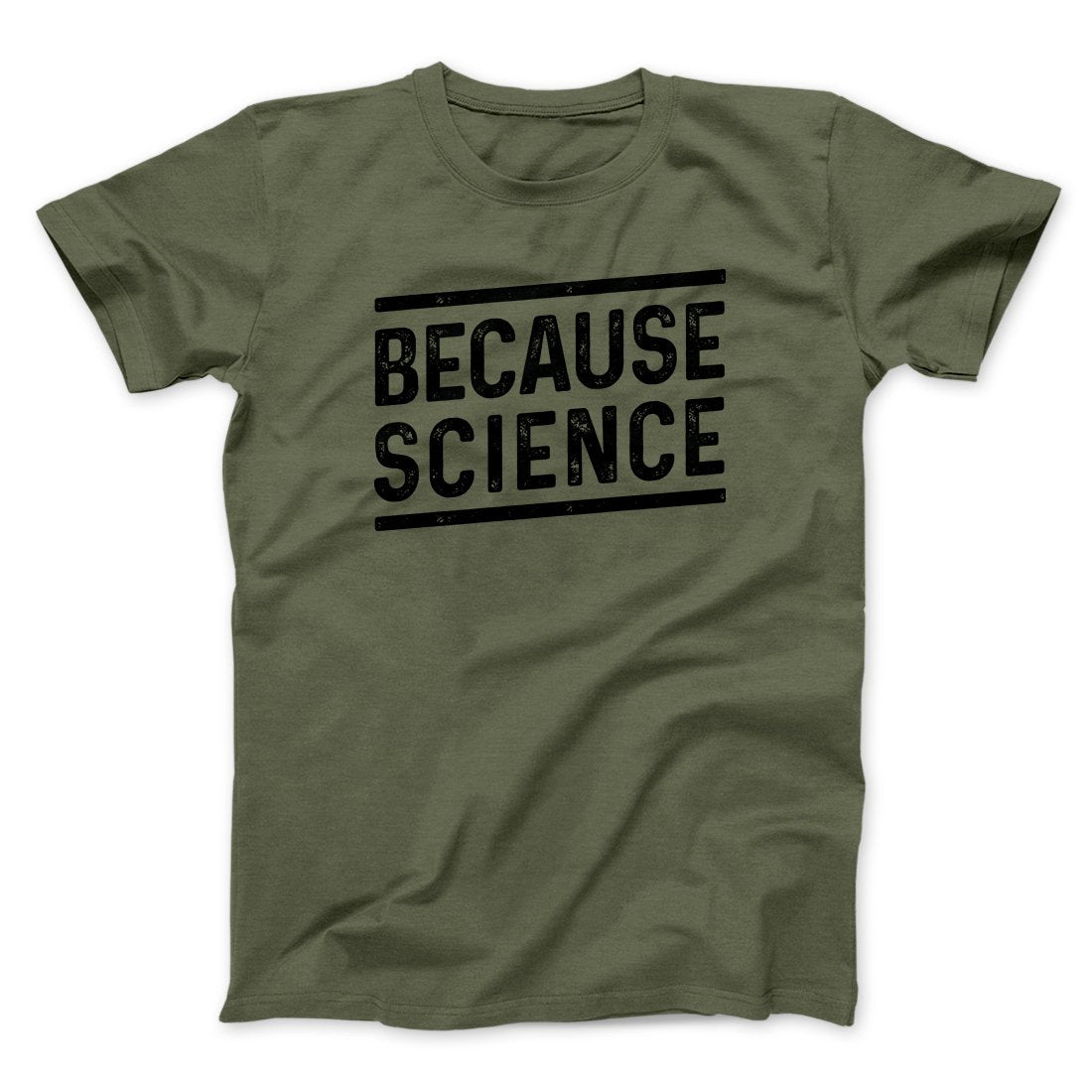 Because Science Men/Unisex T-Shirt | Funny Shirt from Famous In Real Life