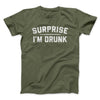 Surprise I'm Drunk Men/Unisex T-Shirt Military Green | Funny Shirt from Famous In Real Life