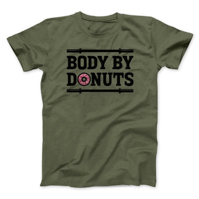 Body By Donuts Men/Unisex T-Shirt Military Green | Funny Shirt from Famous In Real Life