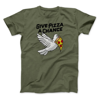 Give Pizza A Chance Men/Unisex T-Shirt Military Green | Funny Shirt from Famous In Real Life