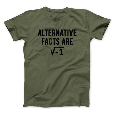 Alternative Facts Are Irrational Men/Unisex T-Shirt Military Green | Funny Shirt from Famous In Real Life