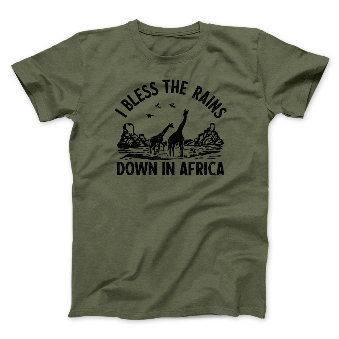 I Bless The Rains Down In Africa Men/Unisex T-Shirt | Funny Shirt from Famous In Real Life