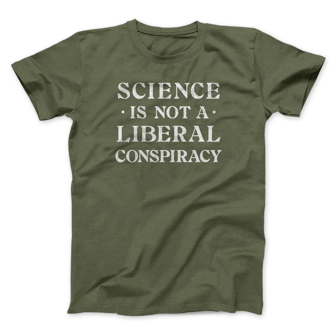 Science Is Not a Liberal Conspiracy Men/Unisex T-Shirt | Funny Shirt from Famous In Real Life