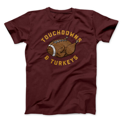 Touchdowns And Turkeys Funny Thanksgiving Men/Unisex T-Shirt Heather Maroon | Funny Shirt from Famous In Real Life