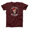 You Get Nothing Funny Movie Men/Unisex T-Shirt Heather Maroon | Funny Shirt from Famous In Real Life