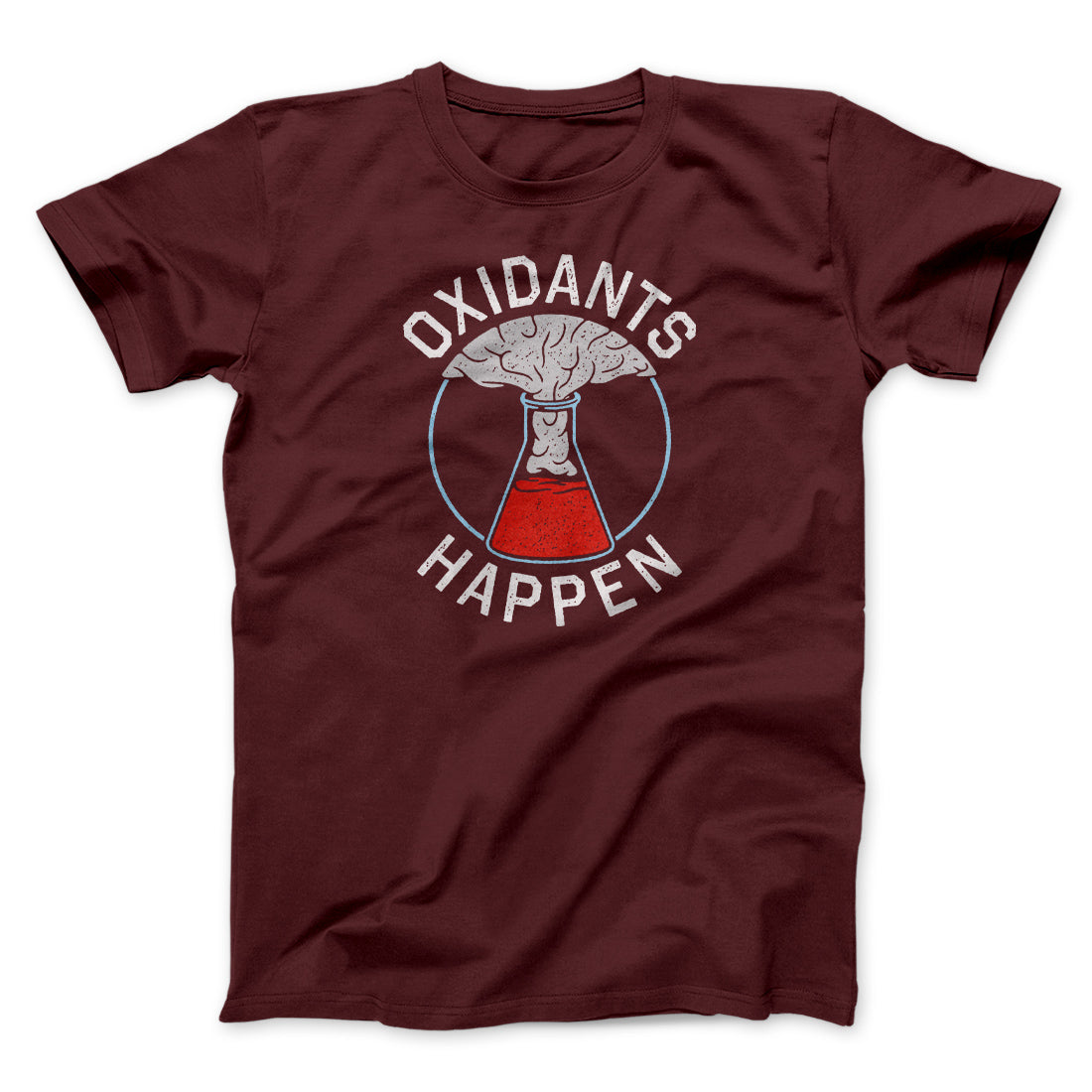Oxidants Happen Men/Unisex T-Shirt | Funny Shirt from Famous In Real Life