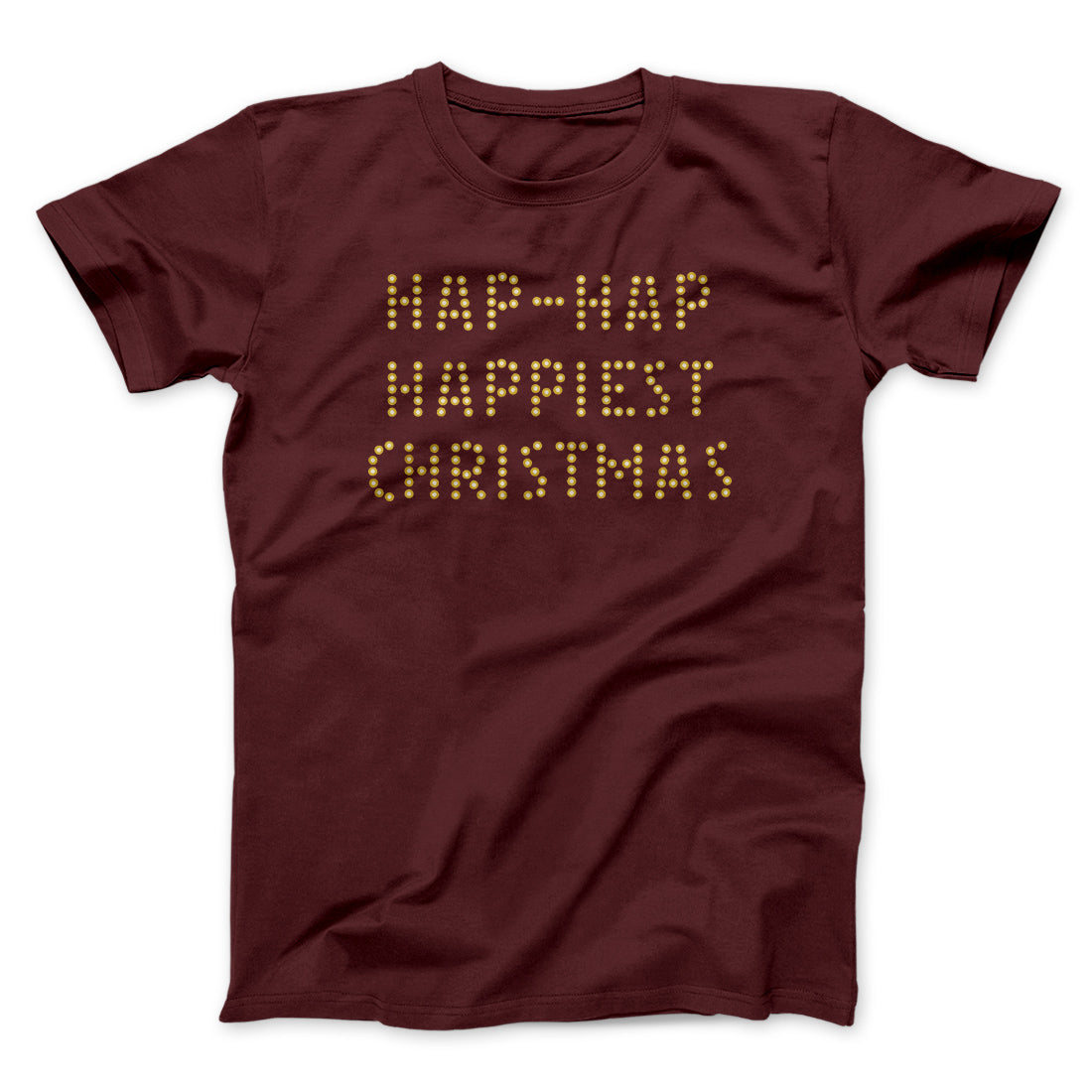 Hap-Hap Happiest Christmas Funny Movie Men/Unisex T-Shirt Heather Maroon | Funny Shirt from Famous In Real Life