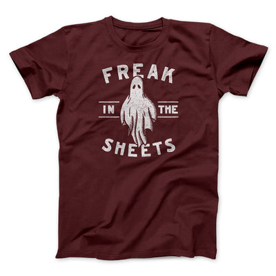 Freak In The Sheets Men/Unisex T-Shirt Heather Maroon | Funny Shirt from Famous In Real Life