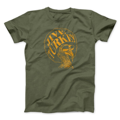 Jive Turkey Funny Thanksgiving Men/Unisex T-Shirt Military Green | Funny Shirt from Famous In Real Life
