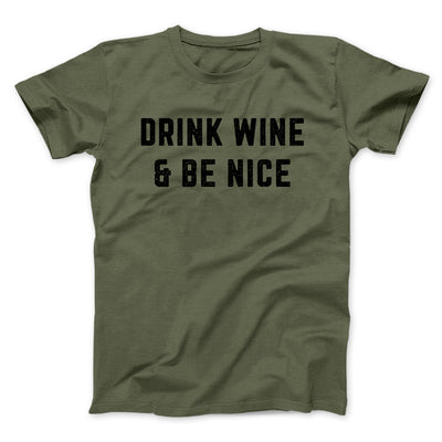 Drink Wine And Be Nice Men/Unisex T-Shirt Heather Olive | Funny Shirt from Famous In Real Life