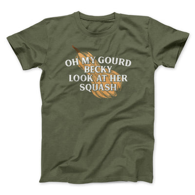 Oh My Gourd Becky Look At Her Squash Funny Thanksgiving Men/Unisex T-Shirt Olive | Funny Shirt from Famous In Real Life