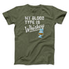 My Blood Type Is Whiskey Men/Unisex T-Shirt Heather Olive | Funny Shirt from Famous In Real Life