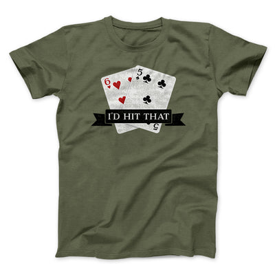 I'd Hit That Men/Unisex T-Shirt Heather Olive | Funny Shirt from Famous In Real Life