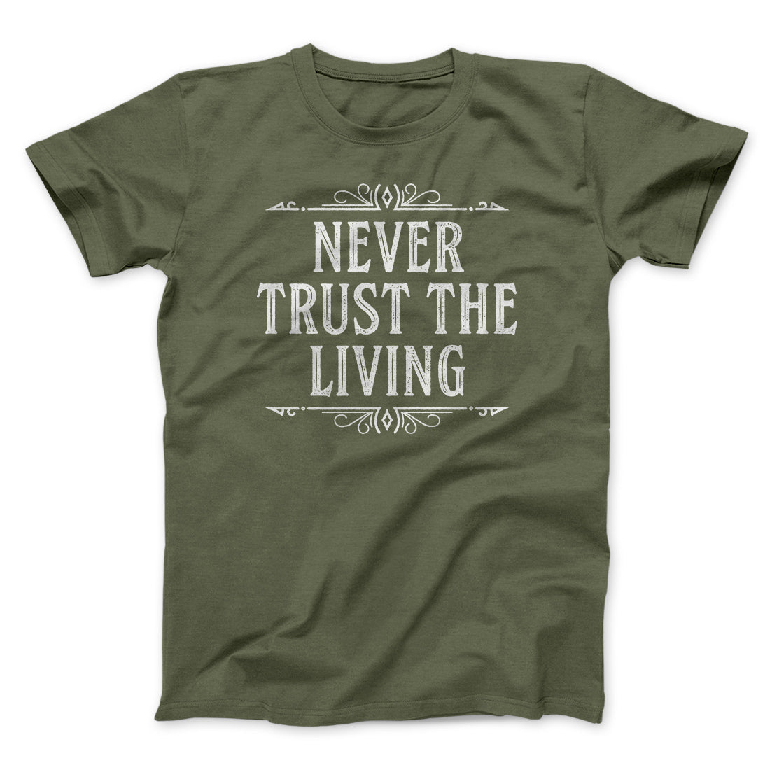 Never Trust The Living Funny Movie Men/Unisex T-Shirt Olive | Funny Shirt from Famous In Real Life