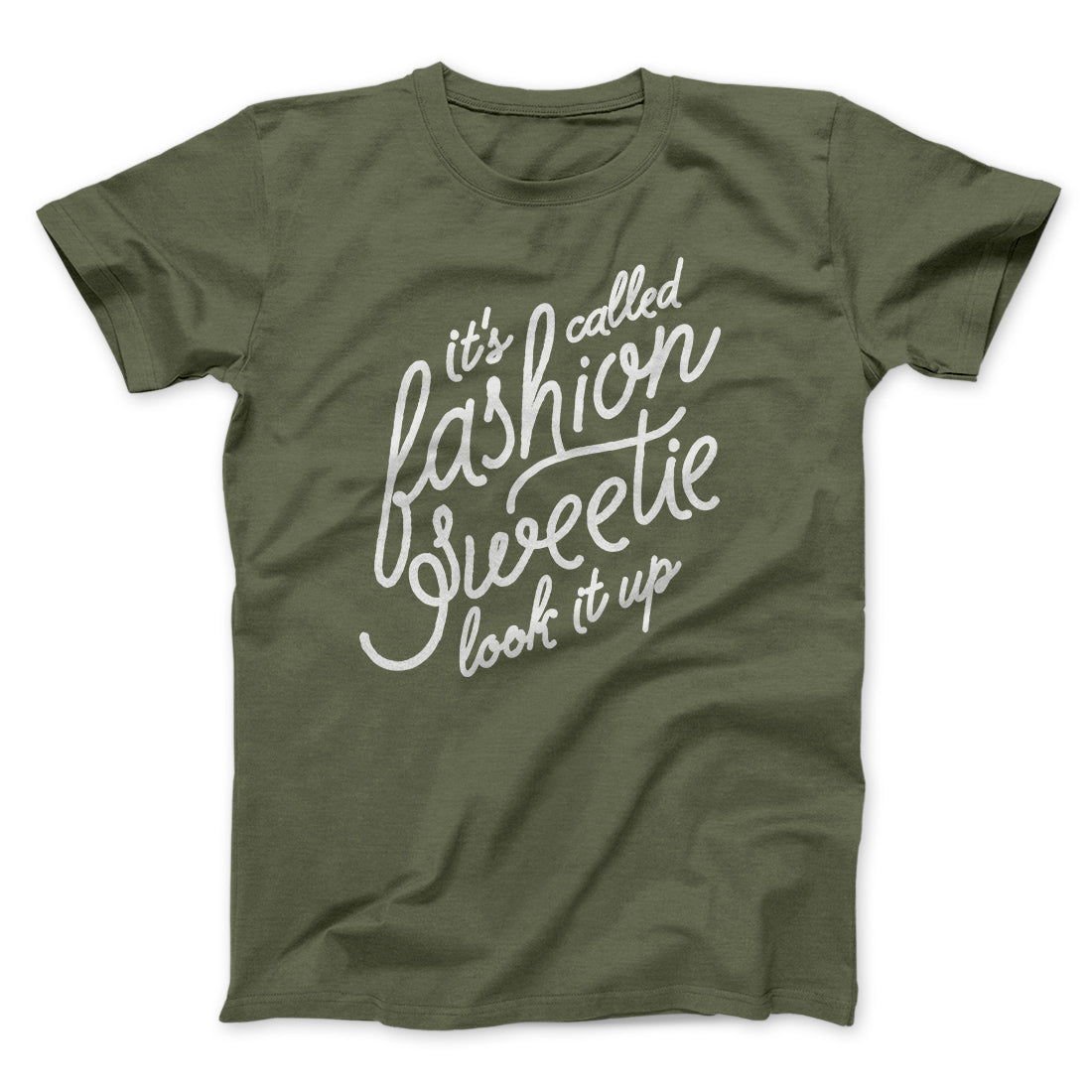 It's Called Fashion Sweetie Funny Men/Unisex T-Shirt | Funny Shirt from Famous In Real Life