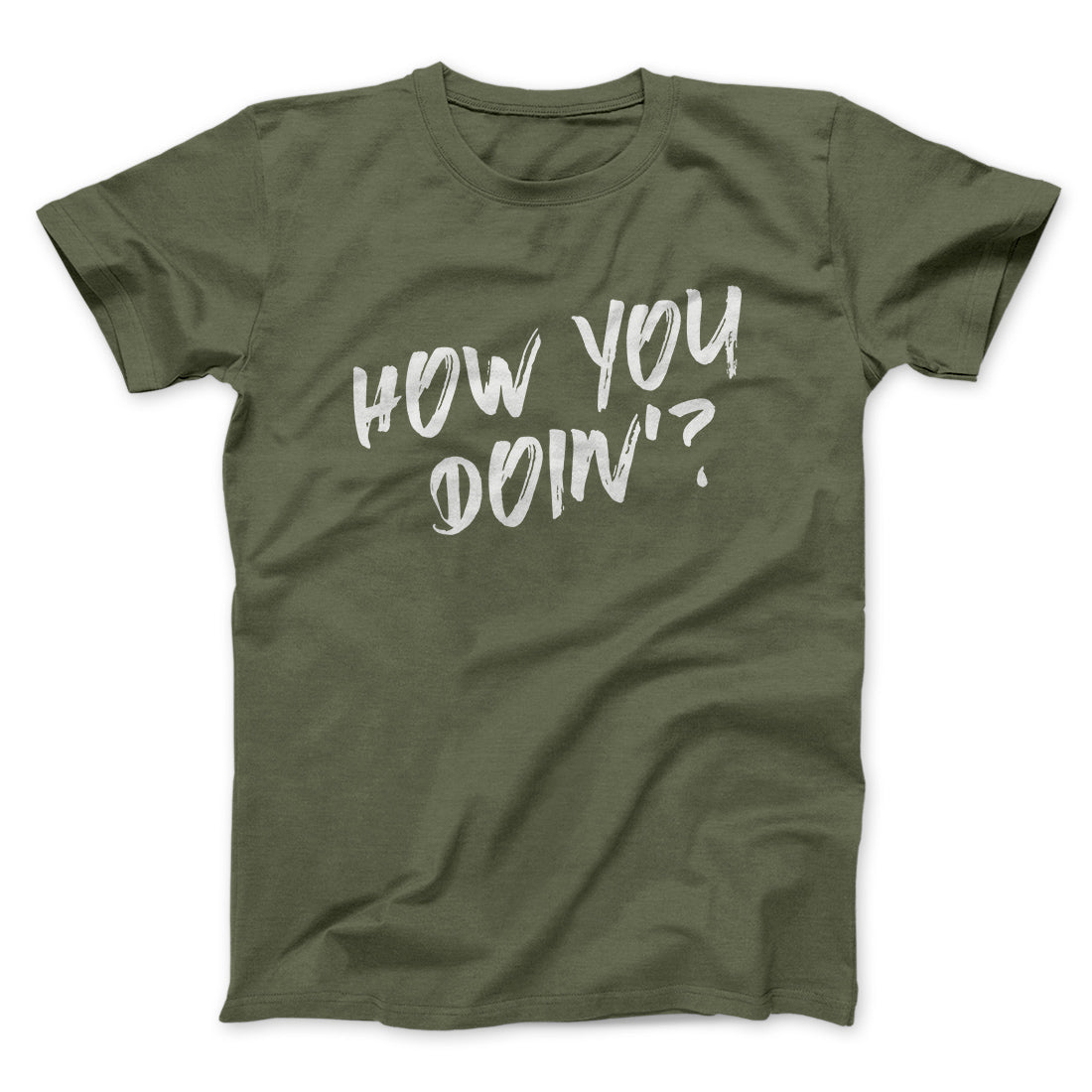 How You Doin'? Men/Unisex T-Shirt | Funny Shirt from Famous In Real Life