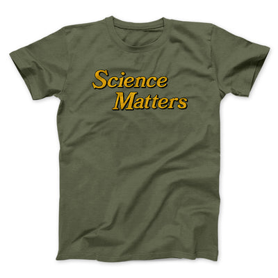 Science Matters Men/Unisex T-Shirt Heather Olive | Funny Shirt from Famous In Real Life