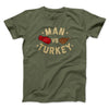Man Vs Turkey Funny Thanksgiving Men/Unisex T-Shirt Heather Olive | Funny Shirt from Famous In Real Life