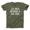 00 Days Without A Dad Joke Funny Men/Unisex T-Shirt Heather Olive | Funny Shirt from Famous In Real Life