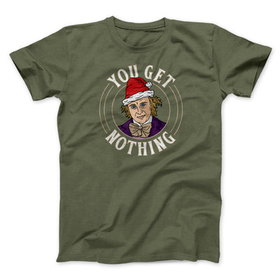 You Get Nothing Men/Unisex T-Shirt Heather Olive | Funny Shirt from Famous In Real Life